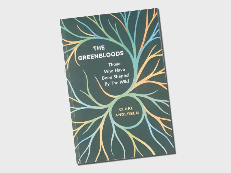 Book Review: The Greenbloods – Those who have been shaped by the wild by Clare Andersen